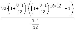 90%2A%281%2B0.1%2F12%29%2A%28%281%2B0.1%2F12%29%5E%2818%2A12%29-1%29%2F%280.1%2F12%29