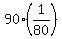 90%2A%281%2F80%29