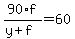 90%2Af%2F%28y%2Bf%29=60