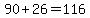 90%2B26=116
