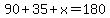90%2B35%2Bx=180