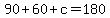 90%2B60%2Bc=180