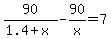90%2F%281.4%2Bx%29-90%2Fx=7