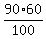 90%2F100+%2A+60