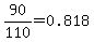 90%2F110=0.818