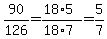 90%2F126+=+%2818%2A5%29%2F%2818%2A7%29+=+5%2F7