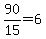 90%2F15=6