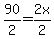 90%2F2=2x%2F2