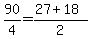 90%2F4=%2827%2B18%29%2F2