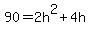 90=2h%5E2%2B4h