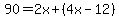 90=2x%2B%284x-12%29