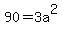 90=3a%5E2