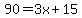 90=3x%2B15