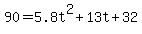 90=5.8t%5E2%2B13t%2B32