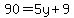 90=5y%2B9