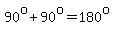 90%5Eo%2B90%5Eo=180%5Eo