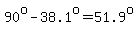 90%5Eo-38.1%5Eo=51.9%5Eo