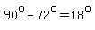 90%5Eo-72%5Eo=18%5Eo