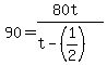 90+=+%2880t%29%2F%28t-%281%2F2%29%29