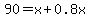 90+=+x+%2B+0.8x