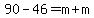 90-46=m%2Bm