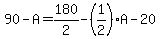 90-A=180%2F2-%281%2F2%29A-20