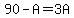 90-A=3A
