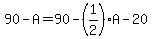 90-A=90-%281%2F2%29A-20