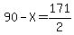 90-X=171%2F2