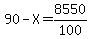 90-X=8550%2F100