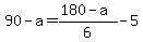 90-a=+%28180-a%29%2F6-5