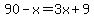 90-x=3x%2B9