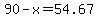 90-x=54.67