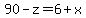 90-z=6%2Bx