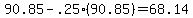 90.85+-+.25%2890.85%29+=+68.14