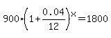 900%281%2B0.04%2F12%29%5Ex=1800