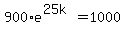 900%2Ae%5E%2825k%29+=+1000