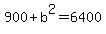 900%2Bb%5E2=6400