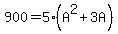 900+=+5%2A%28A%5E2+%2B+3A%29