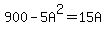 900+-+5A%5E2+=+15A