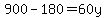 900-180=60y