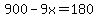 900-9x+=+180