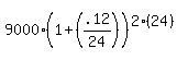 9000%281%2B%28.12%2F24%29%29%5E%282%2824%29%29