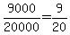 9000%2F20000+=+9%2F20