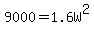 9000=1.6W%5E2