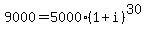 9000=5000%281%2Bi%29%5E%2830%29