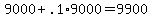 9000+%2B+.1%2A9000+=+9900