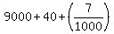 9000+%2B+40+%2B+%287%2F1000%29