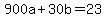 900a%2B30b=23