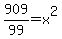 909%2F99=x%5E2